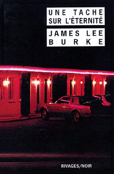 Une tache sur l'éternité de James Lee Burke