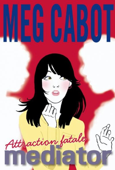 Attraction fatale de Meg Cabot