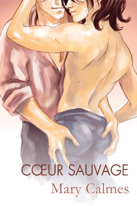 Cœur Sauvage de Mary Calmes