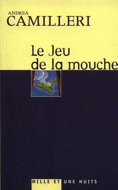 Le Jeu de la mouche de Andrea Camilleri