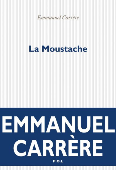 La Moustache de Emmanuel Carrère