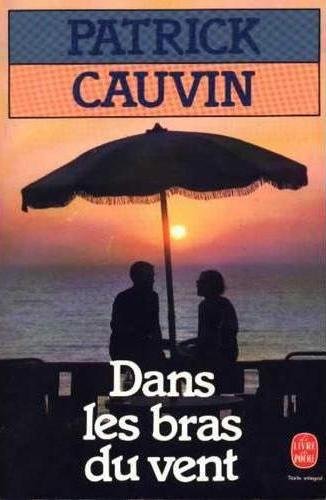 Dans les bras du vent de Patrick Cauvin