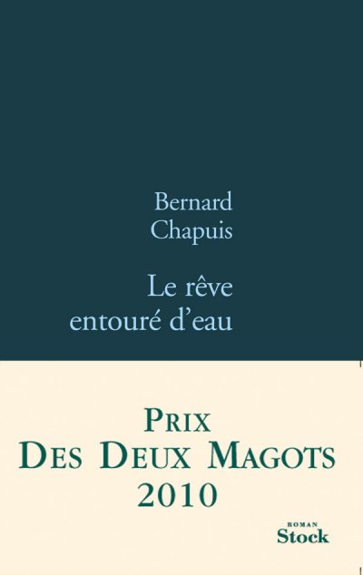 Le rêve entouré d'eau de Bernard Chapuis