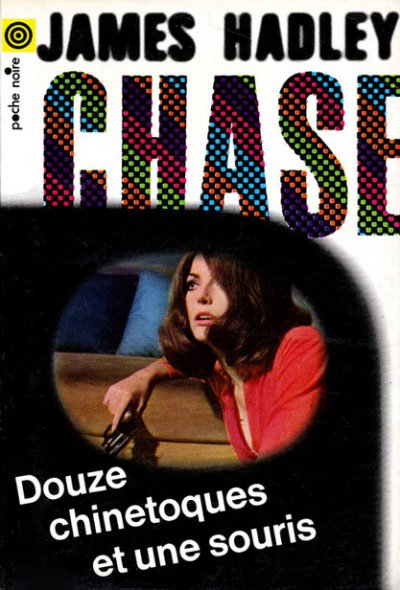 Douze Chinetoques et une souris de James Hadley Chase