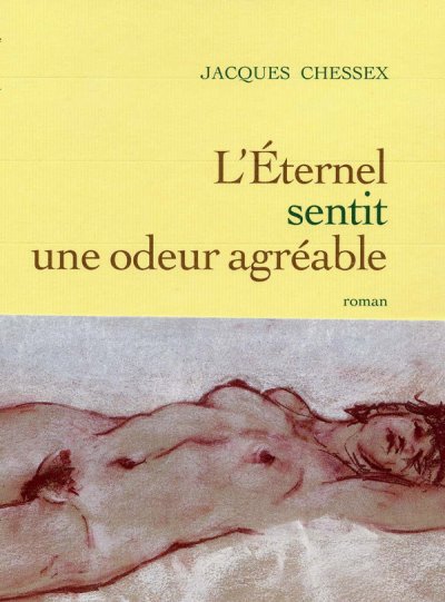 L'Eternel sentit une odeur agréable de Jacques Chessex