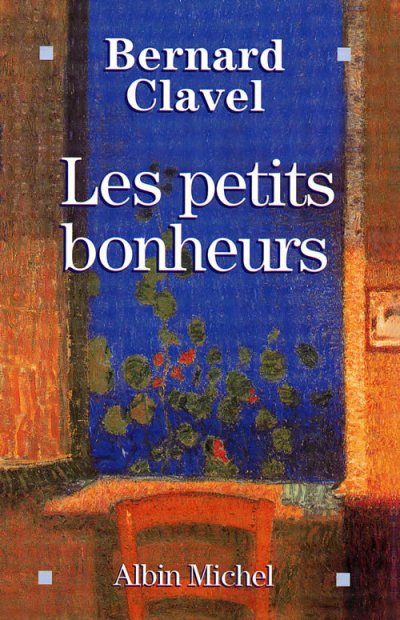 Les petits Bonheurs de Bernard Clavel