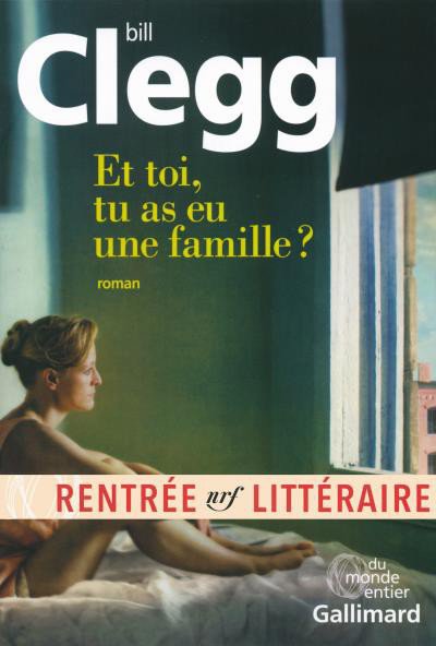 Et toi, tu as eu une famille ? de Bill Clegg