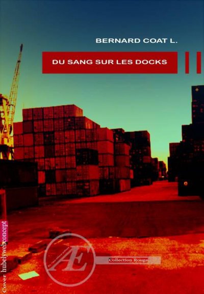 Du sang sur les docks de Bernard Coat L.