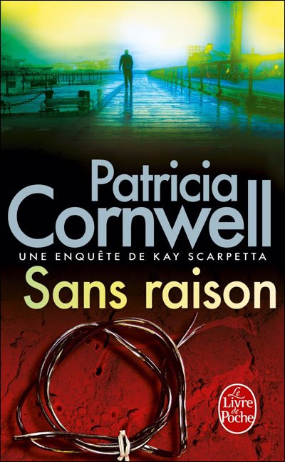 Sans raison de Patricia Cornwell