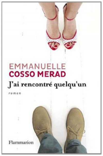 J'ai rencontré quelqu'un de Emmanuelle Cosso Merad