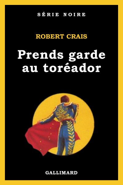 Prends garde au toréador de Robert Crais