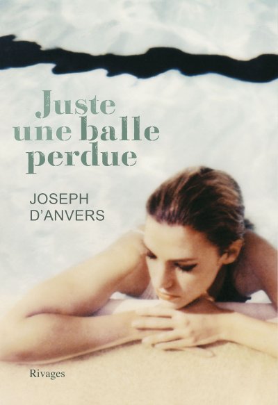 Juste une balle perdue de Joseph D'Anvers