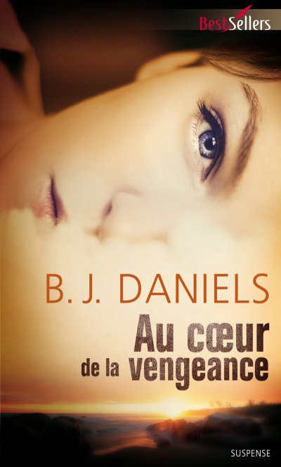 Au coeur de la vengeance de B.J. Daniels