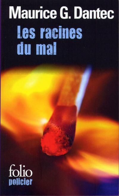 Les racines du mal de Maurice G. Dantec