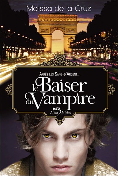 Le Baiser du Vampire de Melissa De La Cruz