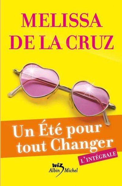 Un été pour tout changer (Integrale) de Melissa De La Cruz