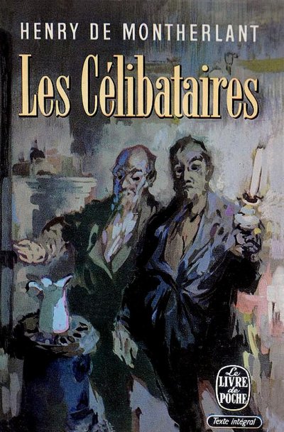 Les Célibataires de Henry de Montherlant