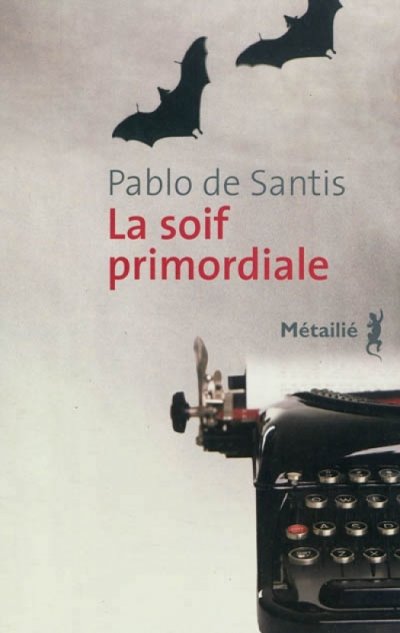 La soif primordiale de Pablo de Santis