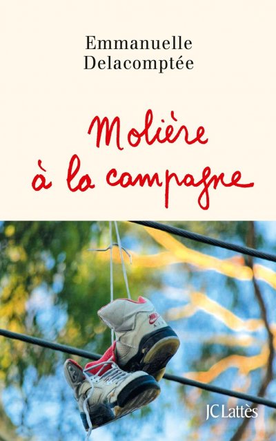 Molière à la campagne de Emmanuelle Delacomptée