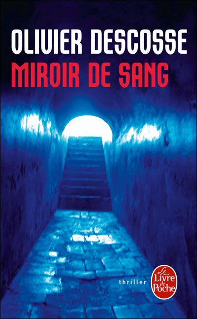 Miroir de sang de Olivier Descosse