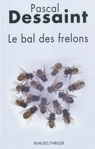 Le Bal des frelons de Pascal Dessaint