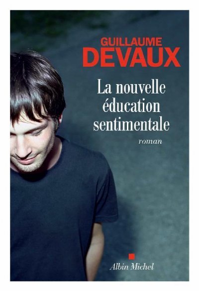 La nouvelle éducation sentimentale de Guillaume Devaux