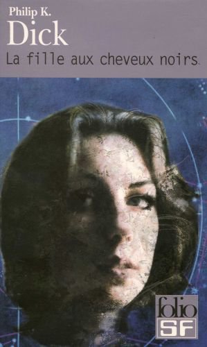 La fille aux cheveux noirs de Philip K. Dick