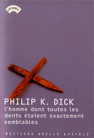 L'homme dont toutes les dents etaient exactement semblables de Philip K. Dick