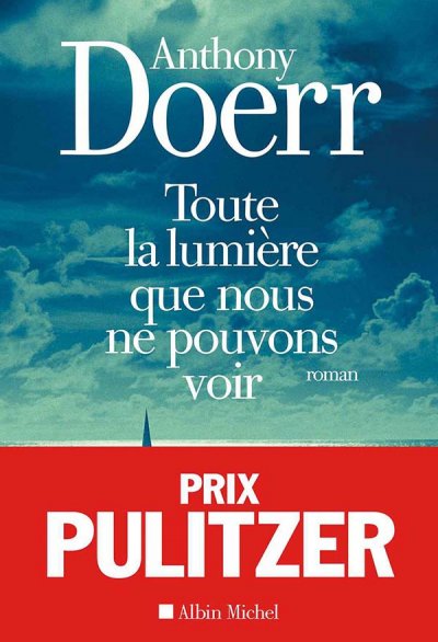 Toute la lumière que nous ne pouvons voir de Anthony Doerr