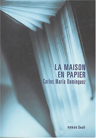 La maison en papier de Carlos María Domínguez