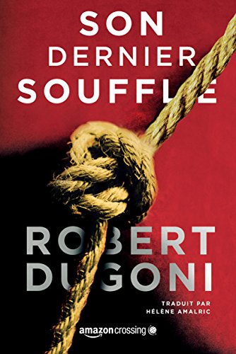 Son dernier souffle de Robert Dugoni