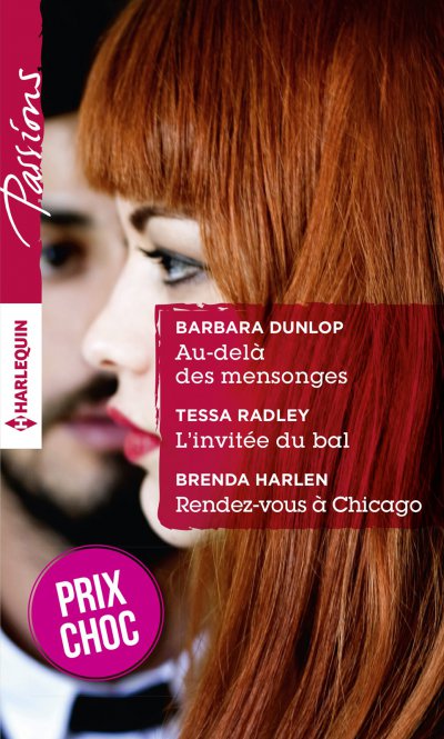 Au-delà des mensonges - L'invitée du bal - Rendez-vous à Chicago de Barbara Dunlop