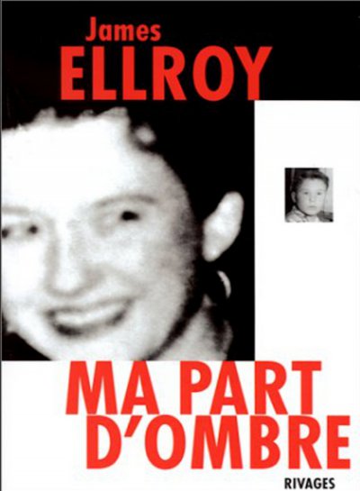 Ma part d'ombre de James Ellroy