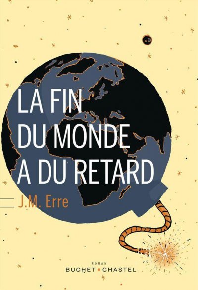 La fin du Monde a du retard de J.M. Erre