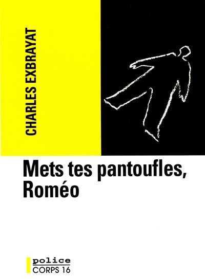 Mets tes pantoufles, Roméo de Charles Exbrayat