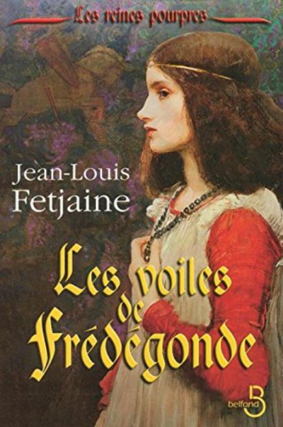 Les voiles de Frédégonde de Jean-Louis Fetjaine