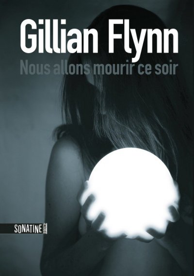 Nous allons mourir ce soir de Gillian Flynn