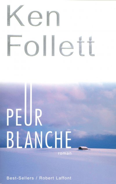 Peur blanche de Ken Follett