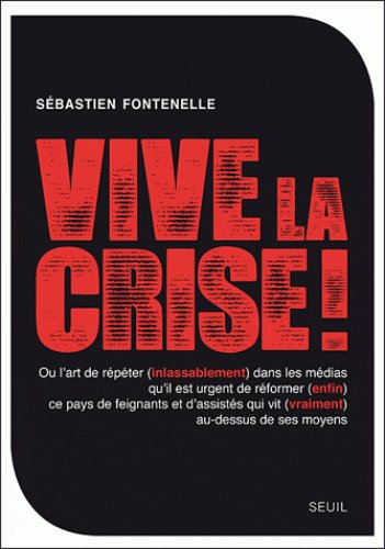 Vive la crise ! de Sébastien Fontenelle