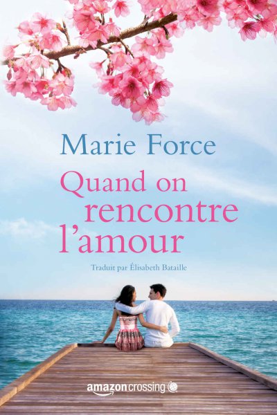 Quand on rencontre l'amour de Marie Force