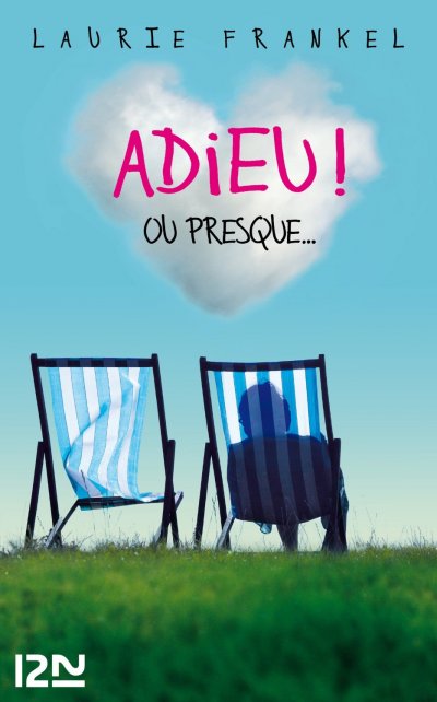 Adieu ! Ou presque... de Laurie Frankel