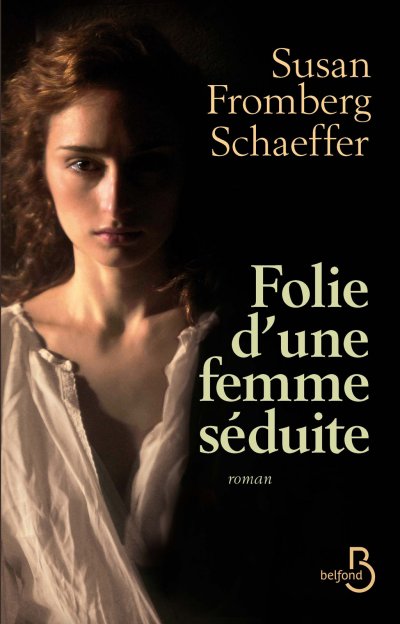 Folie d'une femme séduite de Susan Fromberg Schaeffer