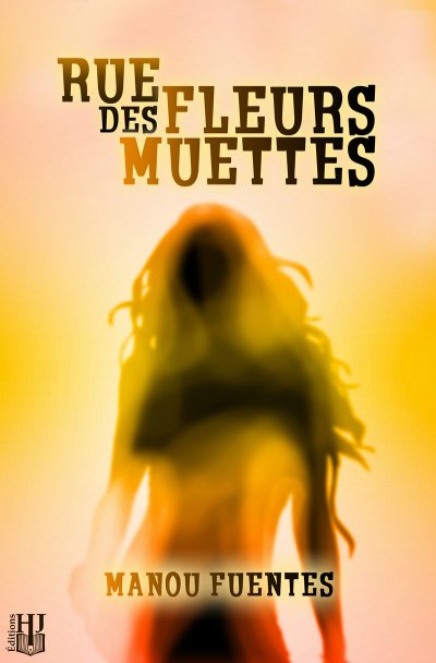 Rue des Fleurs Muettes de Manou Fuentes