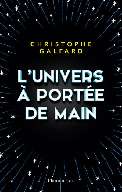 L'Univers à portée de main de Christophe Galfard