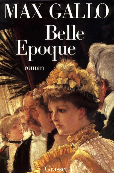 Belle Époque de Max Gallo