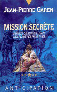 Mission Secrète de Jean-Pierre Garen