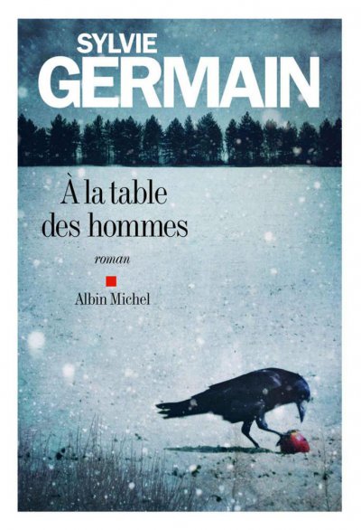 A la table des hommes de Sylvie Germain