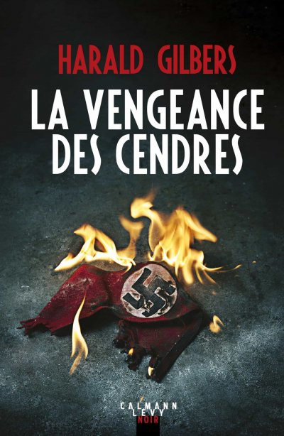 La vengeance des cendres de Harald Gilbers