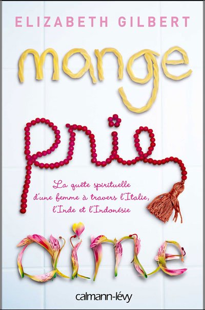 Mange, Prie, Aime de Elizabeth Gilbert