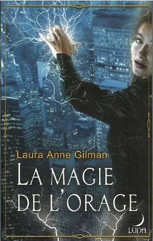 La magie de l'orage de Laura Anne Gilman